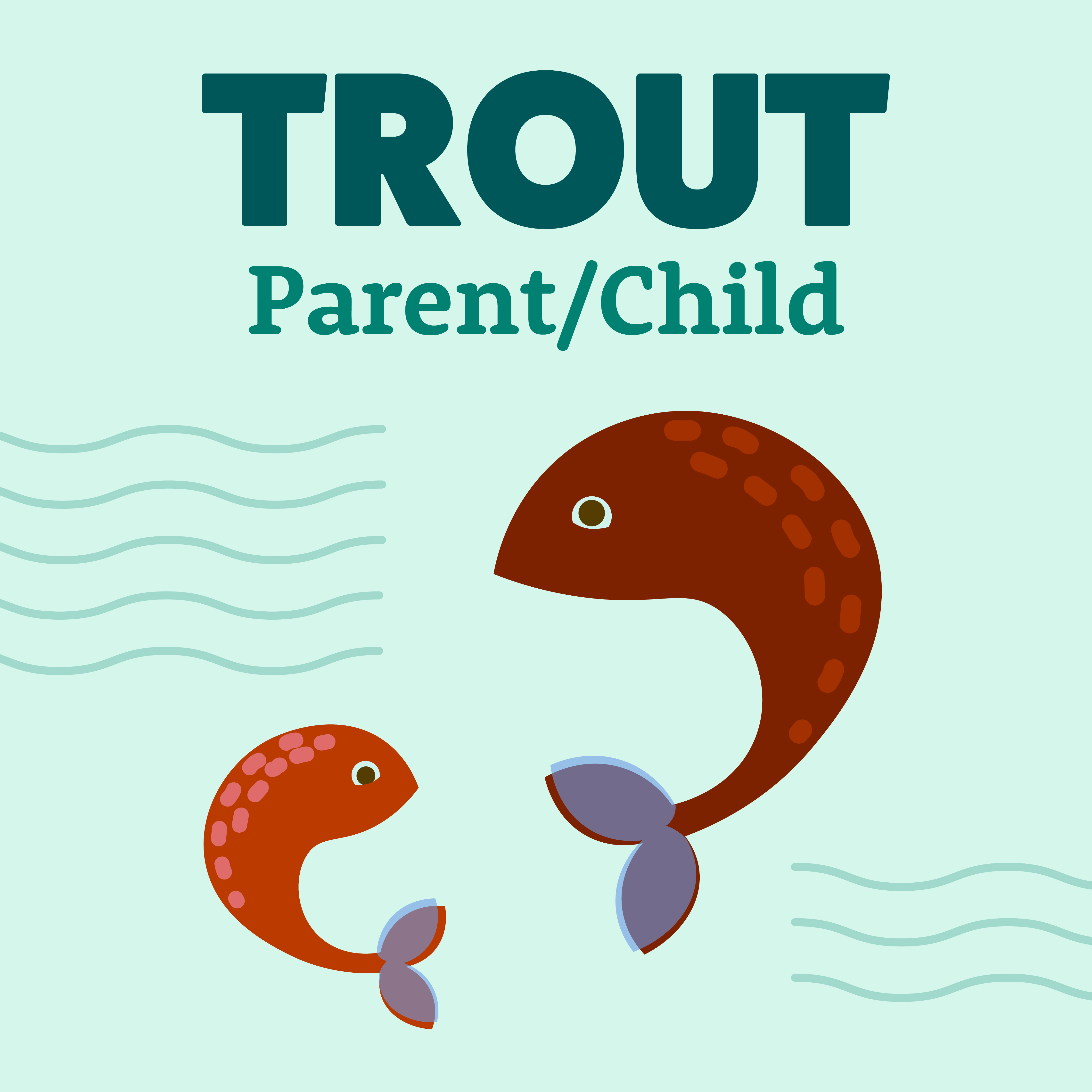 Blue square with big fish and little fish with text "Trout Parent/Child"